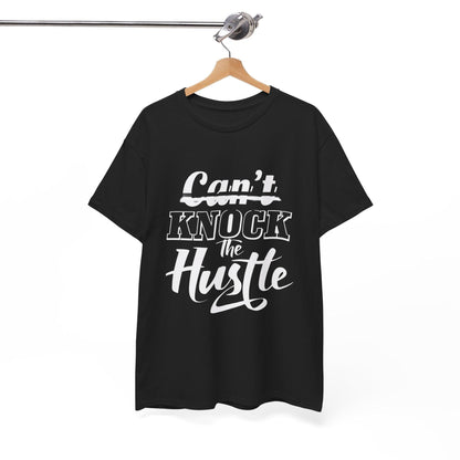 Can't Knock The Hustle Tee - Unisex T-Shirt for Entrepreneurs and Go-Getters - SosirrealByDesign