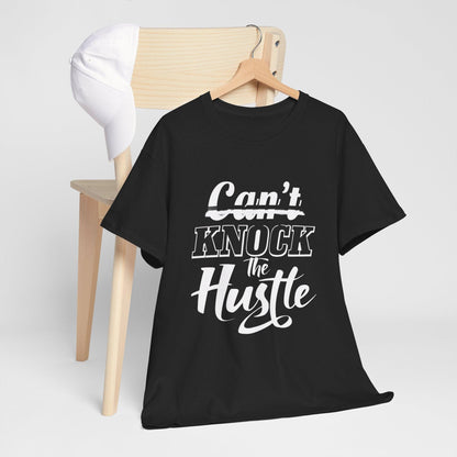 Can't Knock The Hustle Tee - Unisex T-Shirt for Entrepreneurs and Go-Getters - SosirrealByDesign