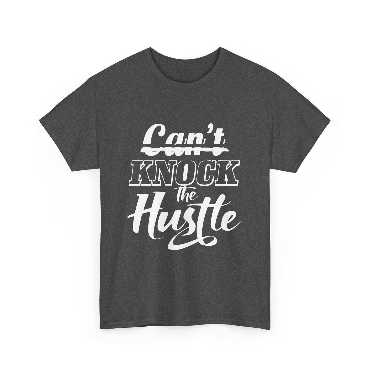 Can't Knock The Hustle Tee - Unisex T-Shirt for Entrepreneurs and Go-Getters - SosirrealByDesign