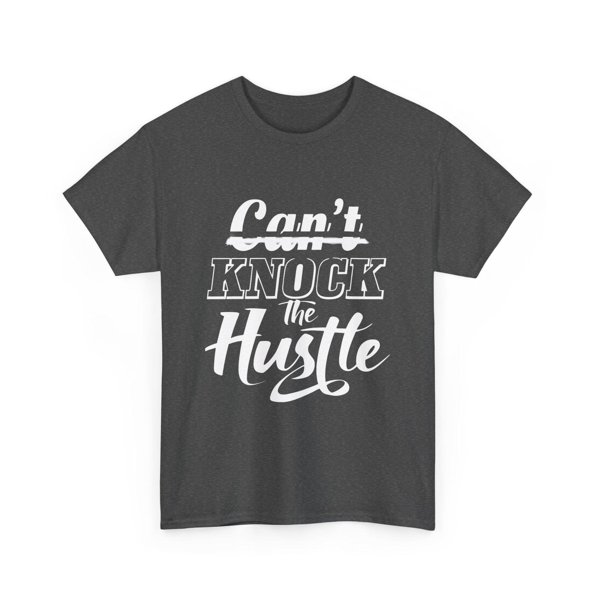 Can't Knock The Hustle Tee - Unisex T-Shirt for Entrepreneurs and Go-Getters - SosirrealByDesign