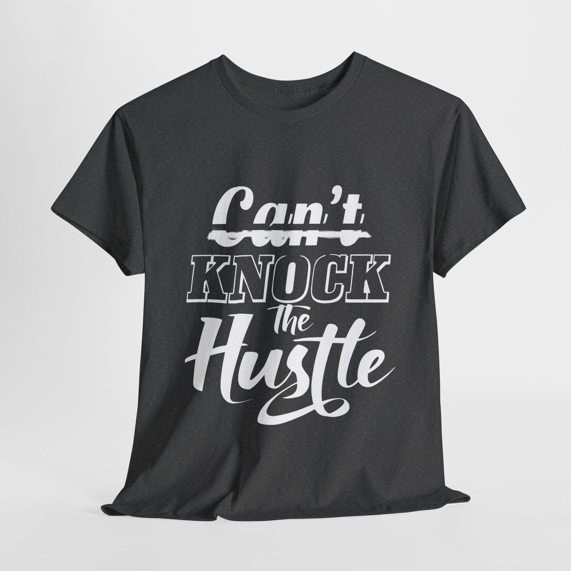 Can't Knock The Hustle Tee - Unisex T-Shirt for Entrepreneurs and Go-Getters - SosirrealByDesign
