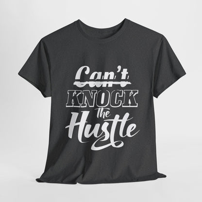 Can't Knock The Hustle Tee - Unisex T-Shirt for Entrepreneurs and Go-Getters - SosirrealByDesign