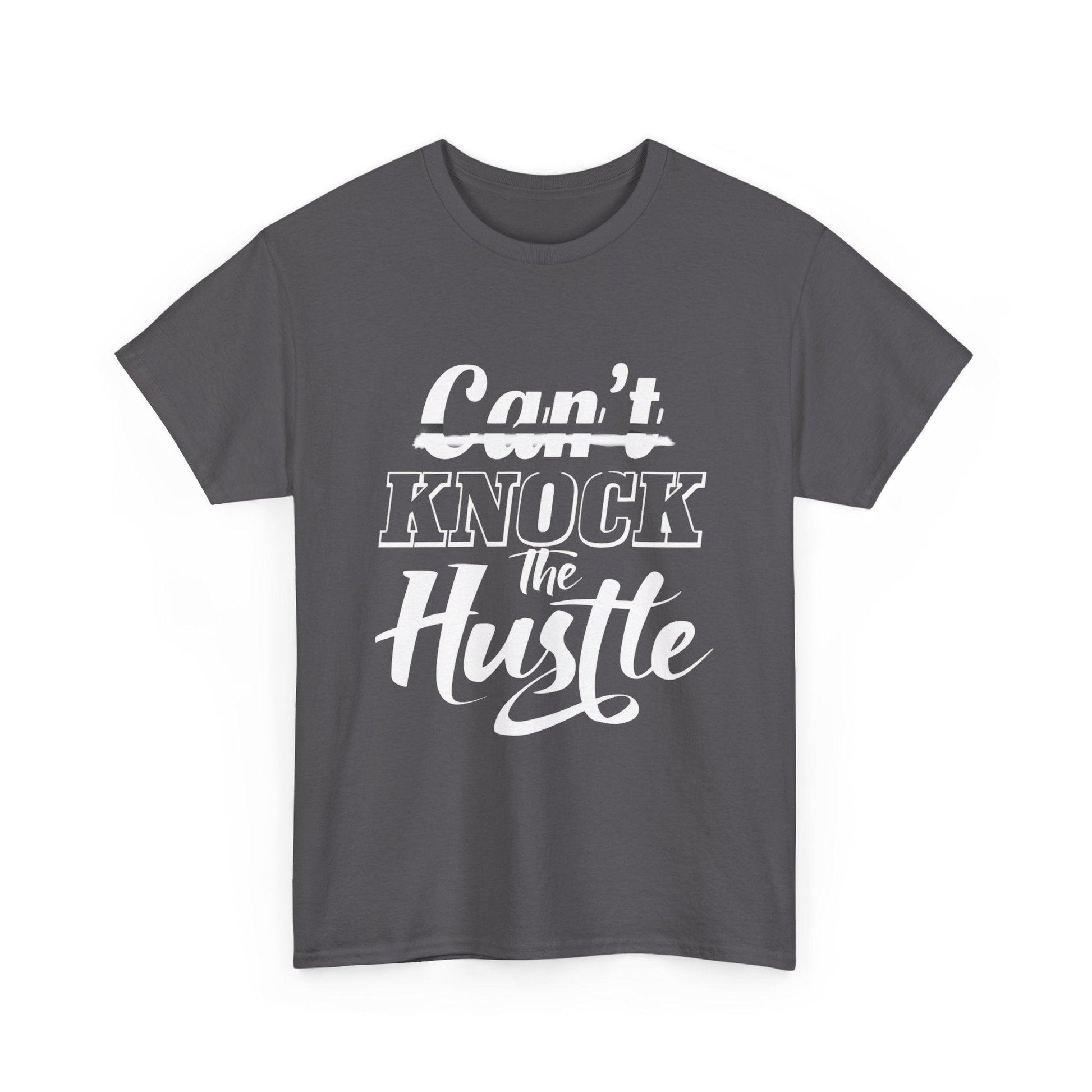Can't Knock The Hustle Tee - Unisex T-Shirt for Entrepreneurs and Go-Getters - SosirrealByDesign