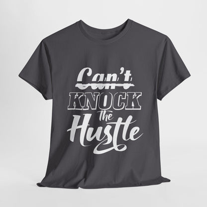 Can't Knock The Hustle Tee - Unisex T-Shirt for Entrepreneurs and Go-Getters - SosirrealByDesign
