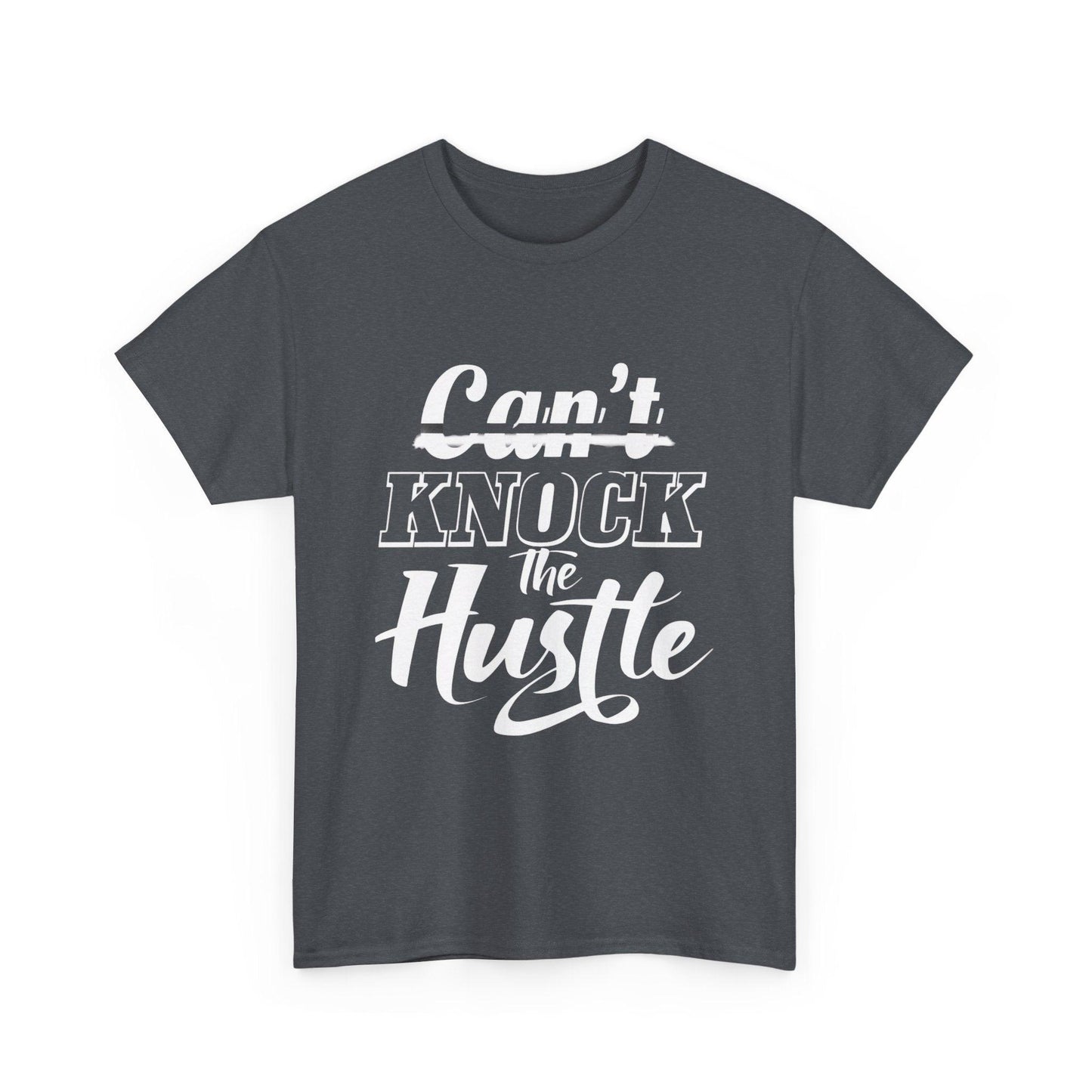 Can't Knock The Hustle Tee - Unisex T-Shirt for Entrepreneurs and Go-Getters - SosirrealByDesign
