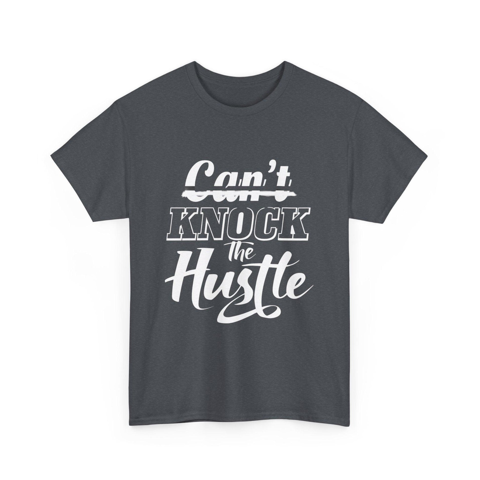 Can't Knock The Hustle Tee - Unisex T-Shirt for Entrepreneurs and Go-Getters - SosirrealByDesign