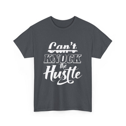 Can't Knock The Hustle Tee - Unisex T-Shirt for Entrepreneurs and Go-Getters - SosirrealByDesign