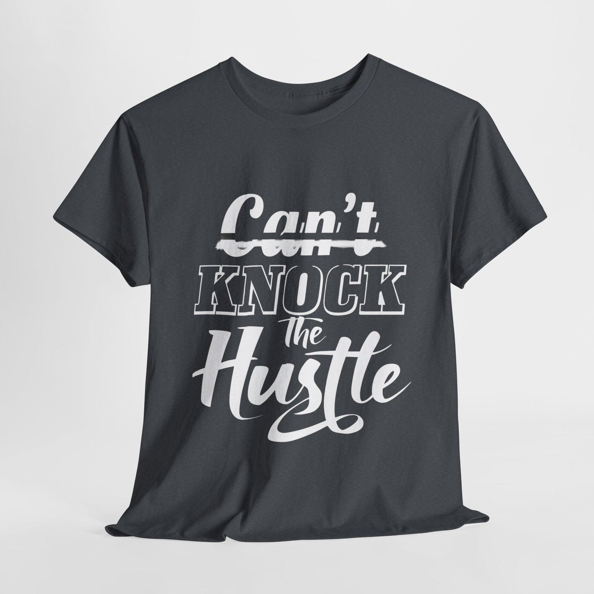 Can't Knock The Hustle Tee - Unisex T-Shirt for Entrepreneurs and Go-Getters - SosirrealByDesign