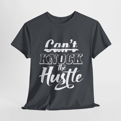 Can't Knock The Hustle Tee - Unisex T-Shirt for Entrepreneurs and Go-Getters - SosirrealByDesign