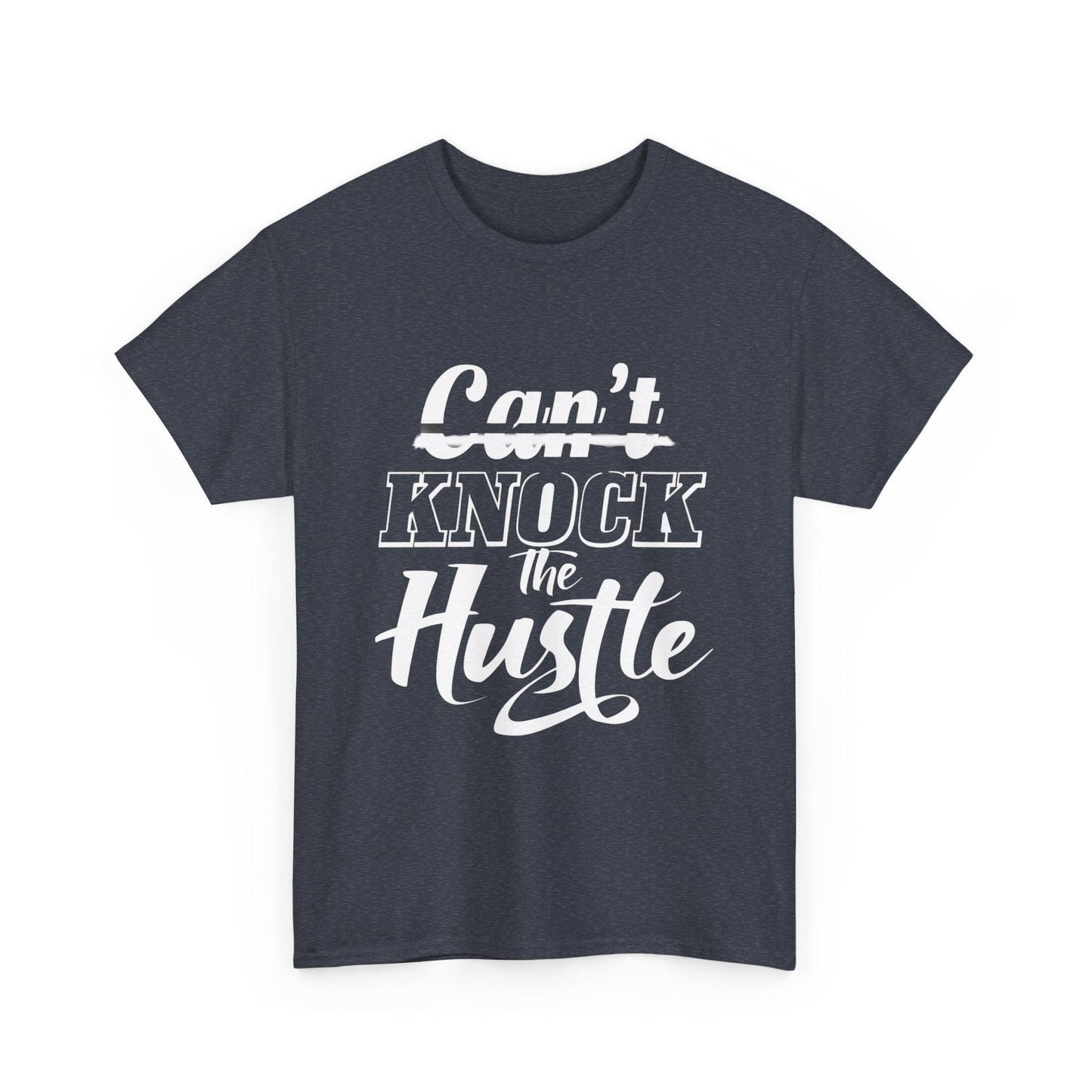 Can't Knock The Hustle Tee - Unisex T-Shirt for Entrepreneurs and Go-Getters - SosirrealByDesign