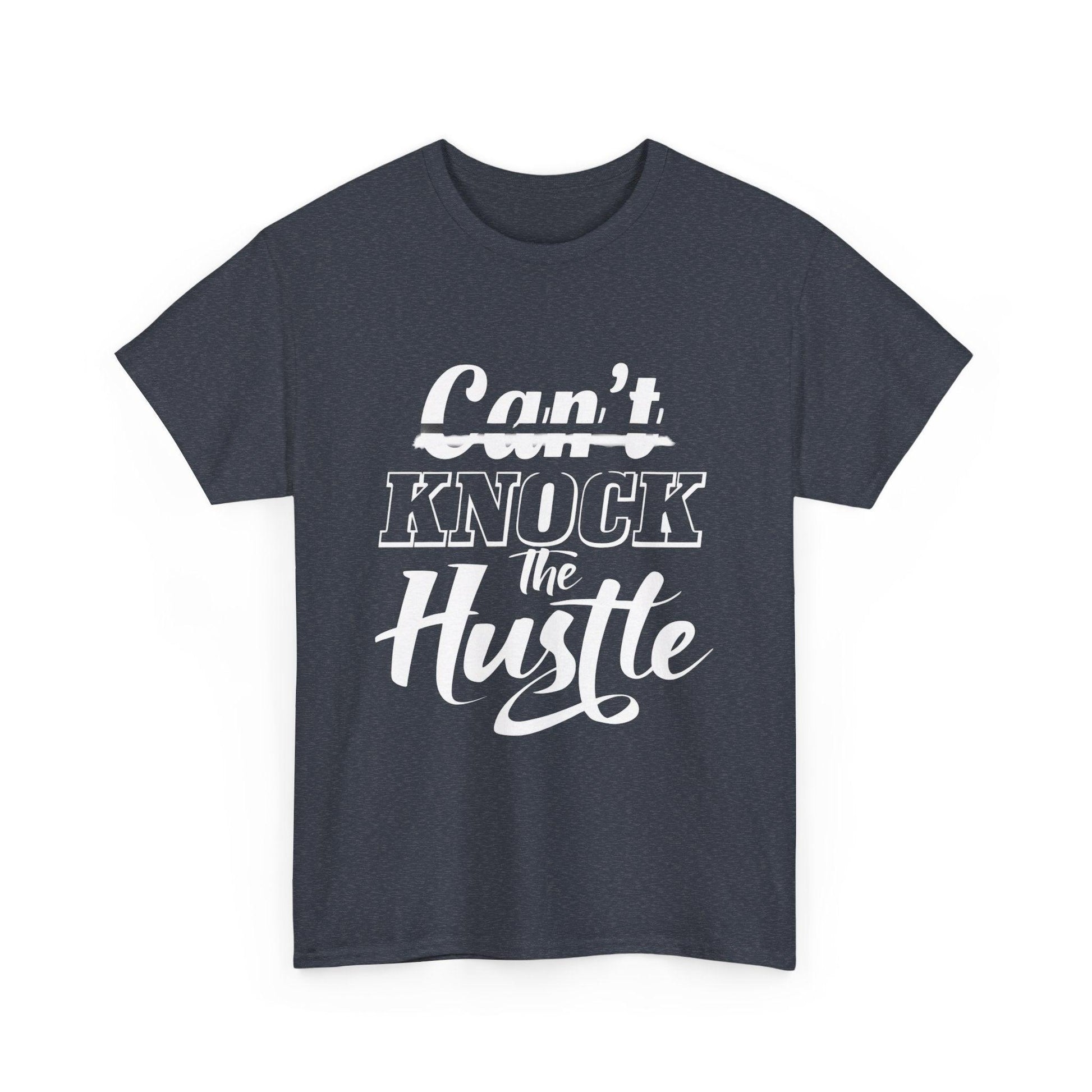 Can't Knock The Hustle Tee - Unisex T-Shirt for Entrepreneurs and Go-Getters - SosirrealByDesign