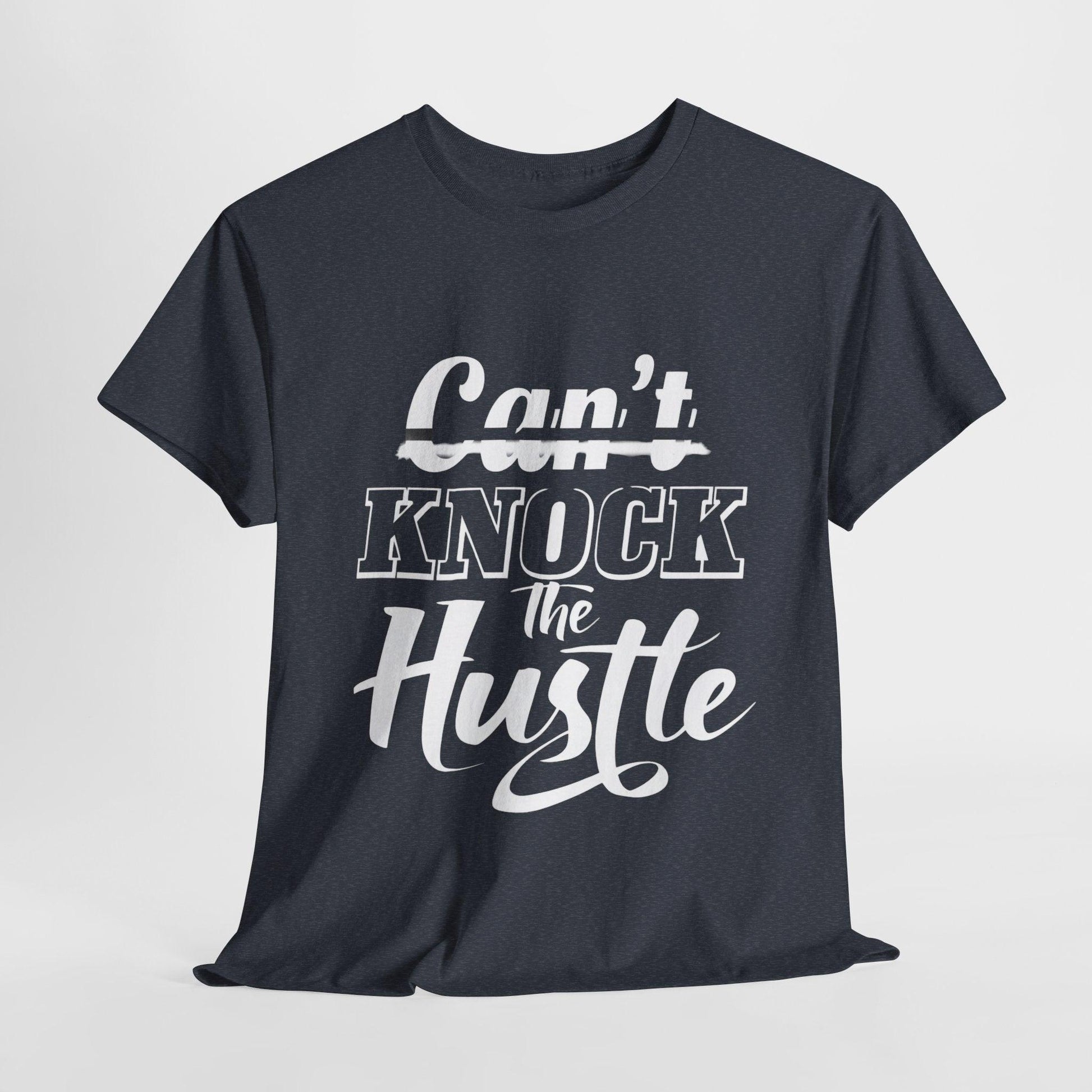 Can't Knock The Hustle Tee - Unisex T-Shirt for Entrepreneurs and Go-Getters - SosirrealByDesign