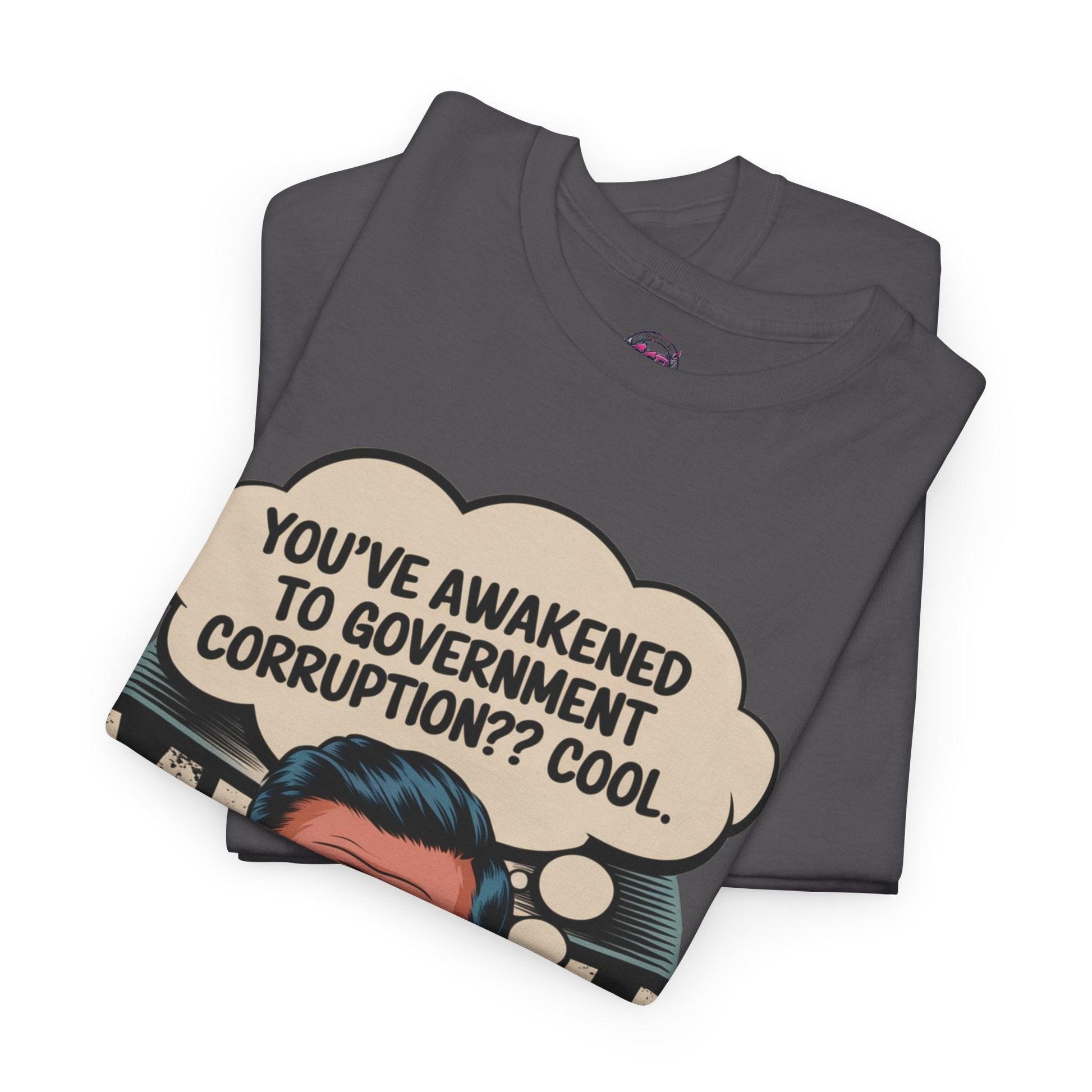 Funny Government Corruption Shirt - Humorous Tee for Political Satire - SosirrealByDesign