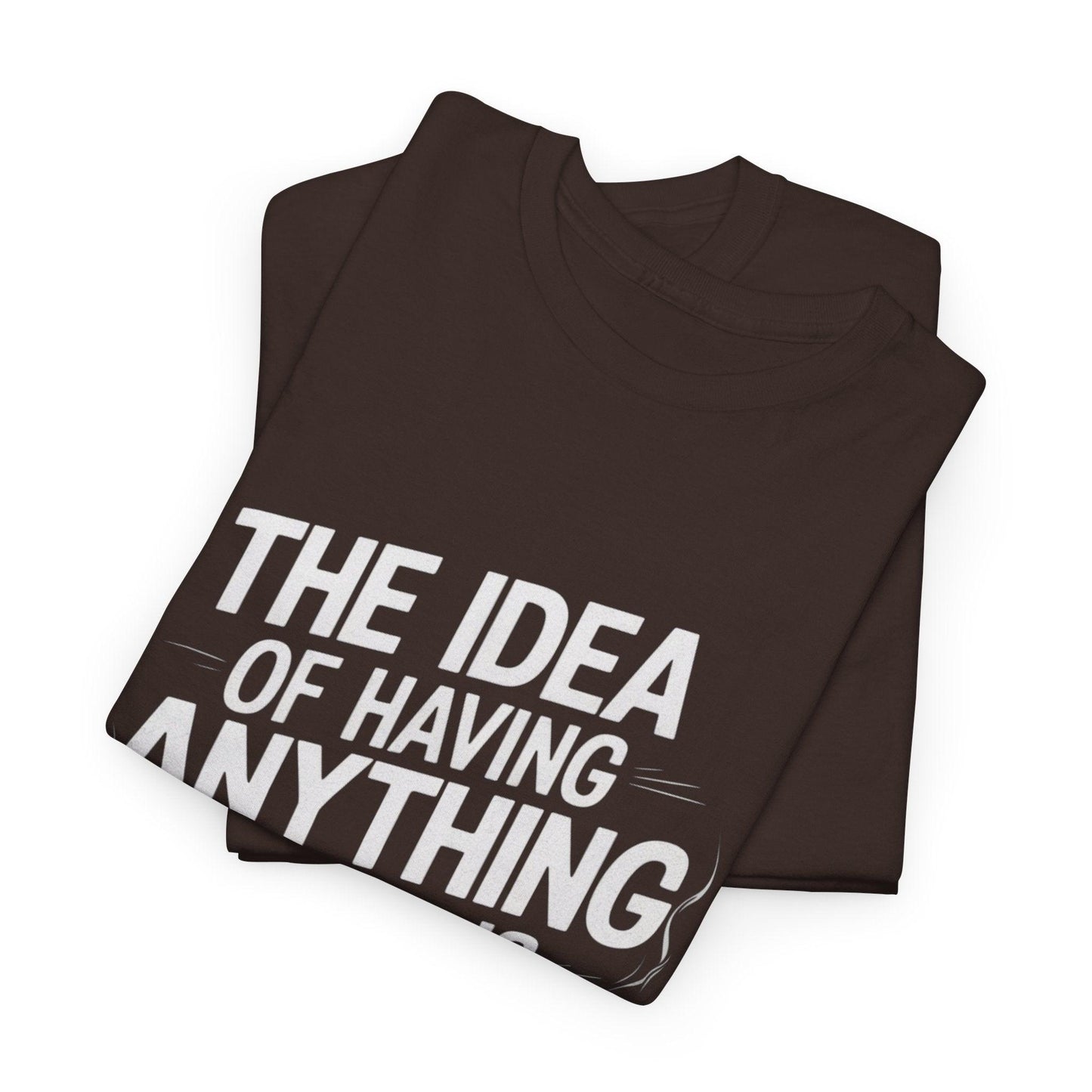 'The Idea of Having Anything at All is Quite Something' Graphic tee - SosirrealByDesign