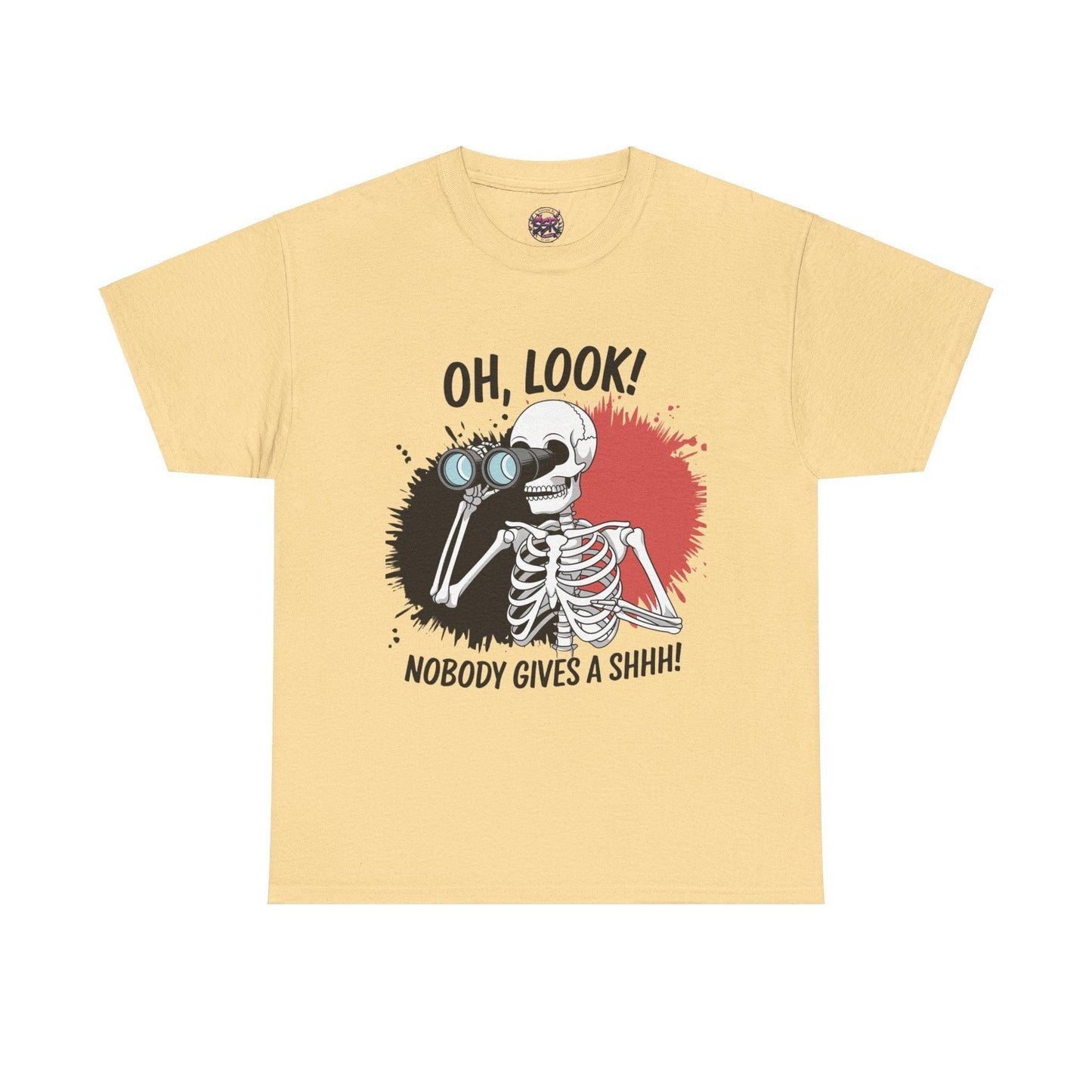 Funny Skeleton Graphic tee - 'Oh, Look! Nobody Gives a Shhh!' - SosirrealByDesign