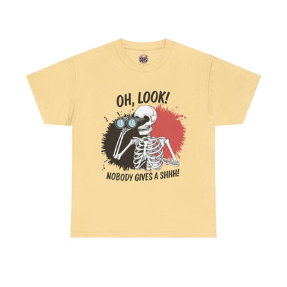 Funny Skeleton Graphic tee - 'Oh, Look! Nobody Gives a Shhh!' - SosirrealByDesign