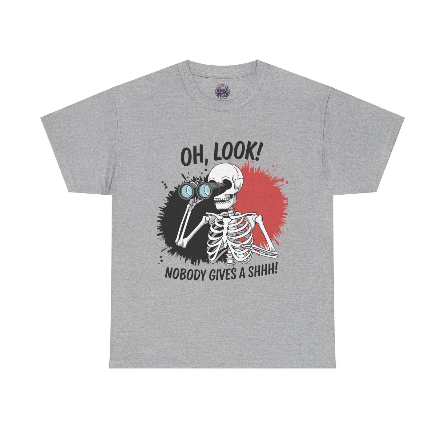 Funny Skeleton Graphic tee - 'Oh, Look! Nobody Gives a Shhh!' - SosirrealByDesign