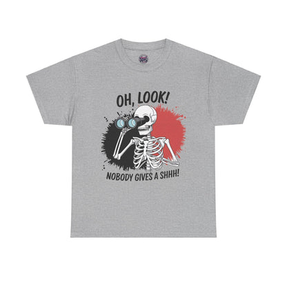 Funny Skeleton Graphic tee - 'Oh, Look! Nobody Gives a Shhh!' - SosirrealByDesign