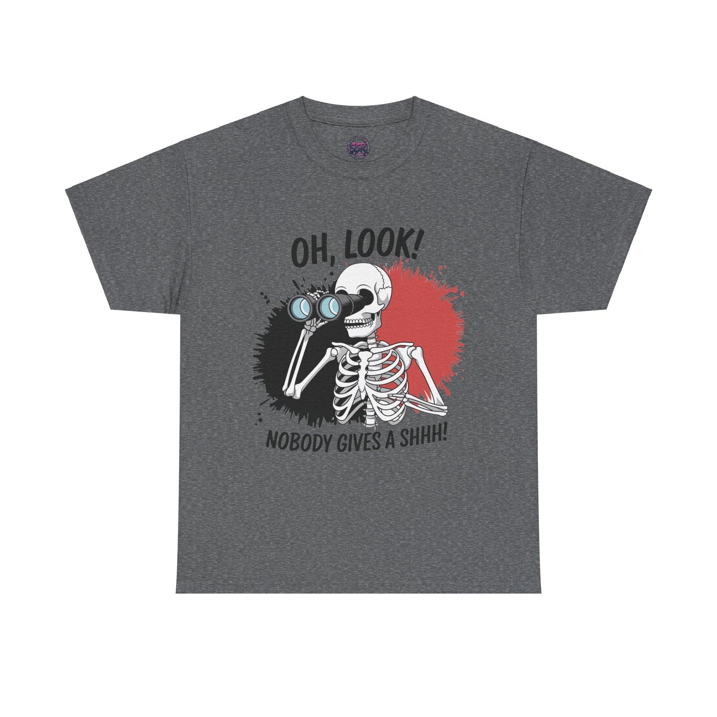 Funny Skeleton Graphic tee - 'Oh, Look! Nobody Gives a Shhh!' - SosirrealByDesign