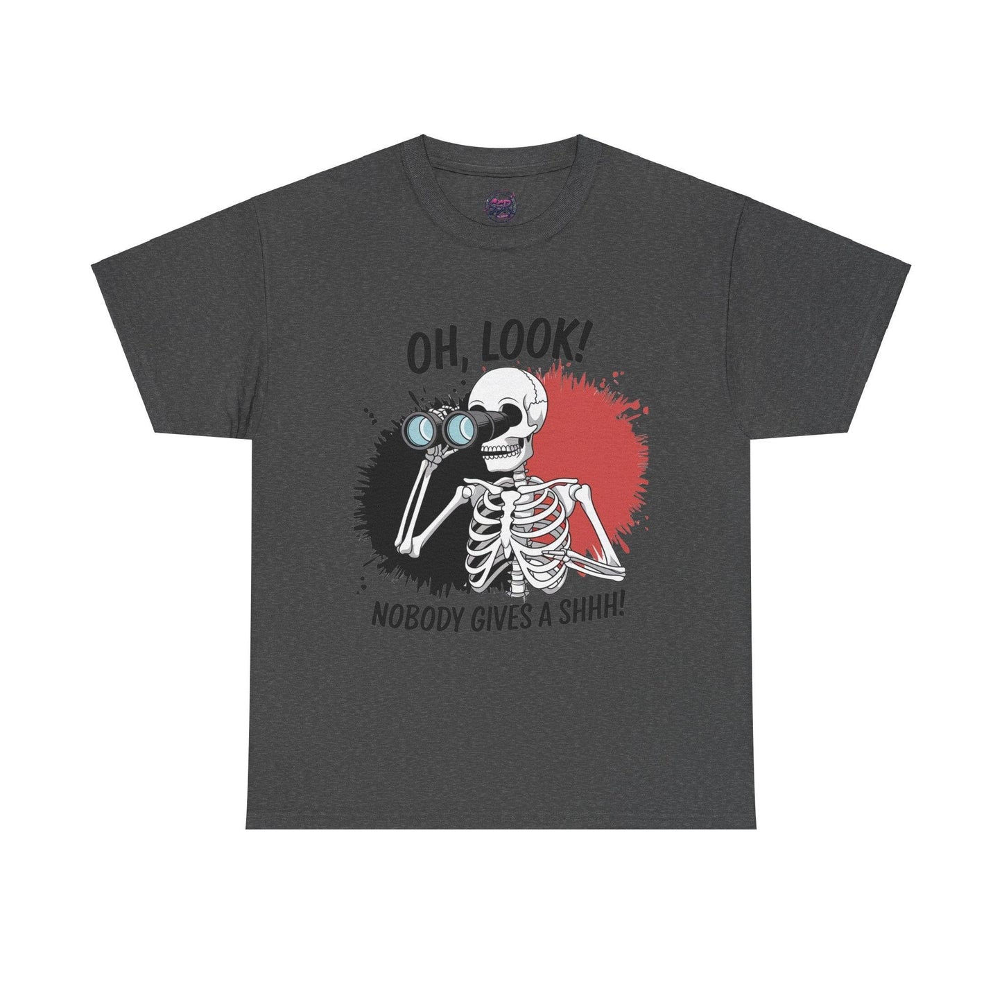 Funny Skeleton Graphic tee - 'Oh, Look! Nobody Gives a Shhh!' - SosirrealByDesign