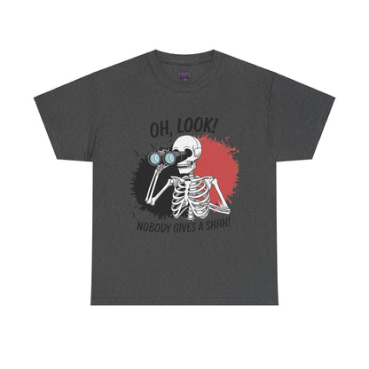 Funny Skeleton Graphic tee - 'Oh, Look! Nobody Gives a Shhh!' - SosirrealByDesign