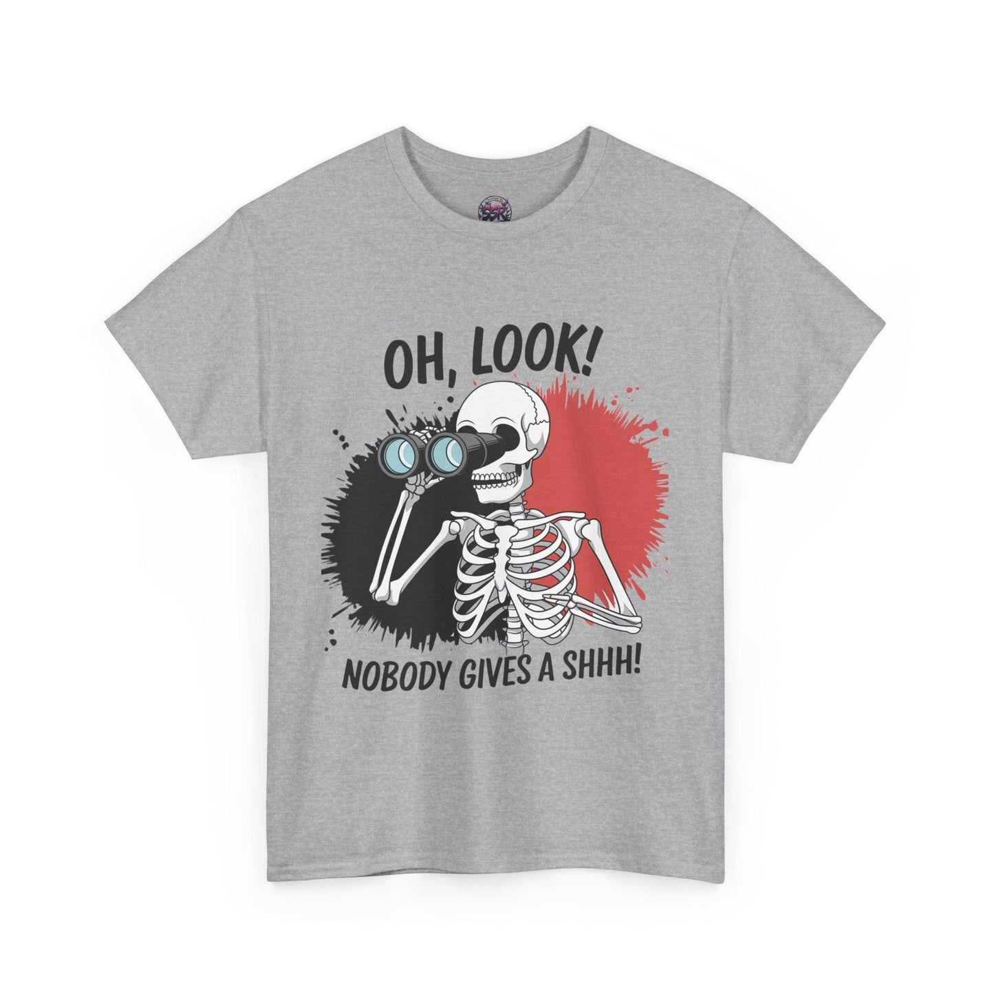 Funny Skeleton Graphic tee - 'Oh, Look! Nobody Gives a Shhh!' - SosirrealByDesign