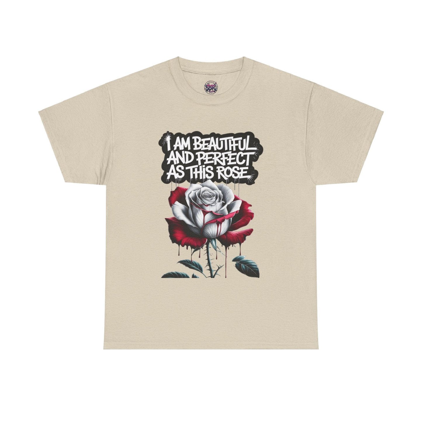 Rose Graphic Tee - Inspirational Rose Graphic Tee: I Am Beautiful and Perfect as This Rose - SosirrealByDesign