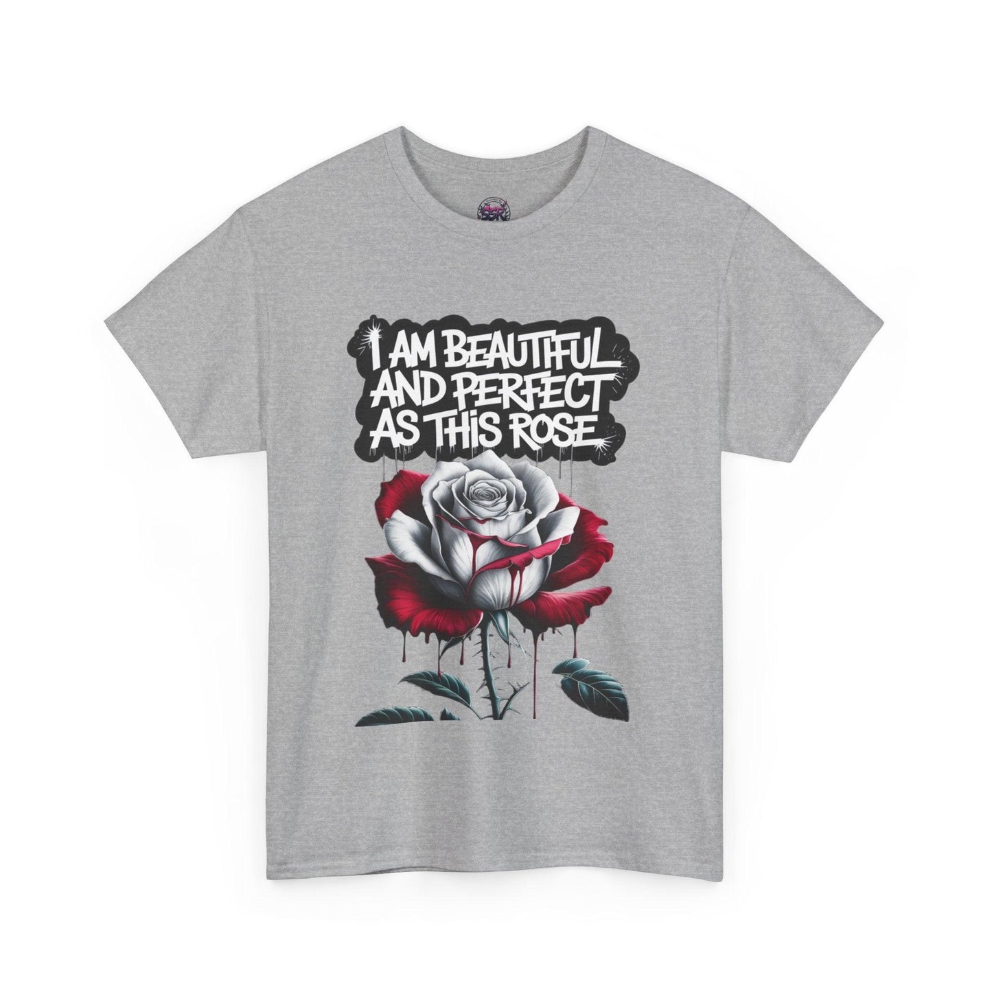 Rose Graphic Tee - Inspirational Rose Graphic Tee: I Am Beautiful and Perfect as This Rose - SosirrealByDesign