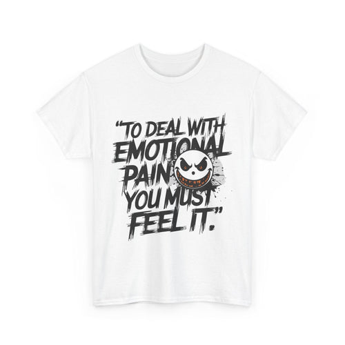 Emotional Pain Inspirational Quote T-Shirt - Emotional Pain T-Shirt - SosirrealByDesign