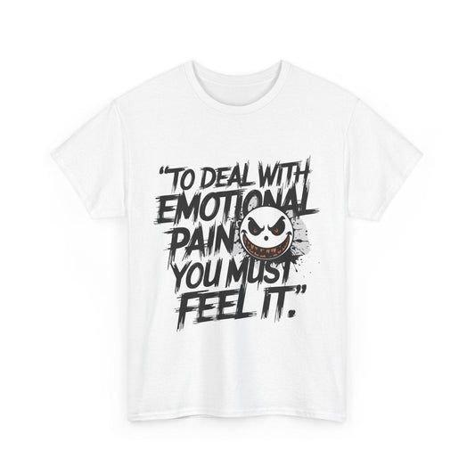 Emotional Pain Inspirational Quote T-Shirt - Emotional Pain T-Shirt - SosirrealByDesign