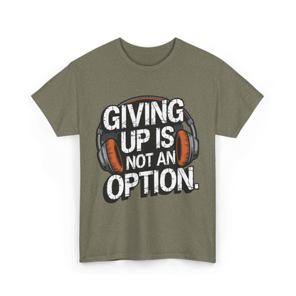 Giving up is not an option v101 - Graphic tee - SosirrealByDesign