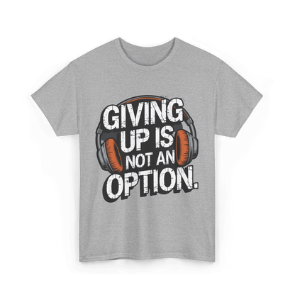 Giving up is not an option v101 - Graphic tee - SosirrealByDesign